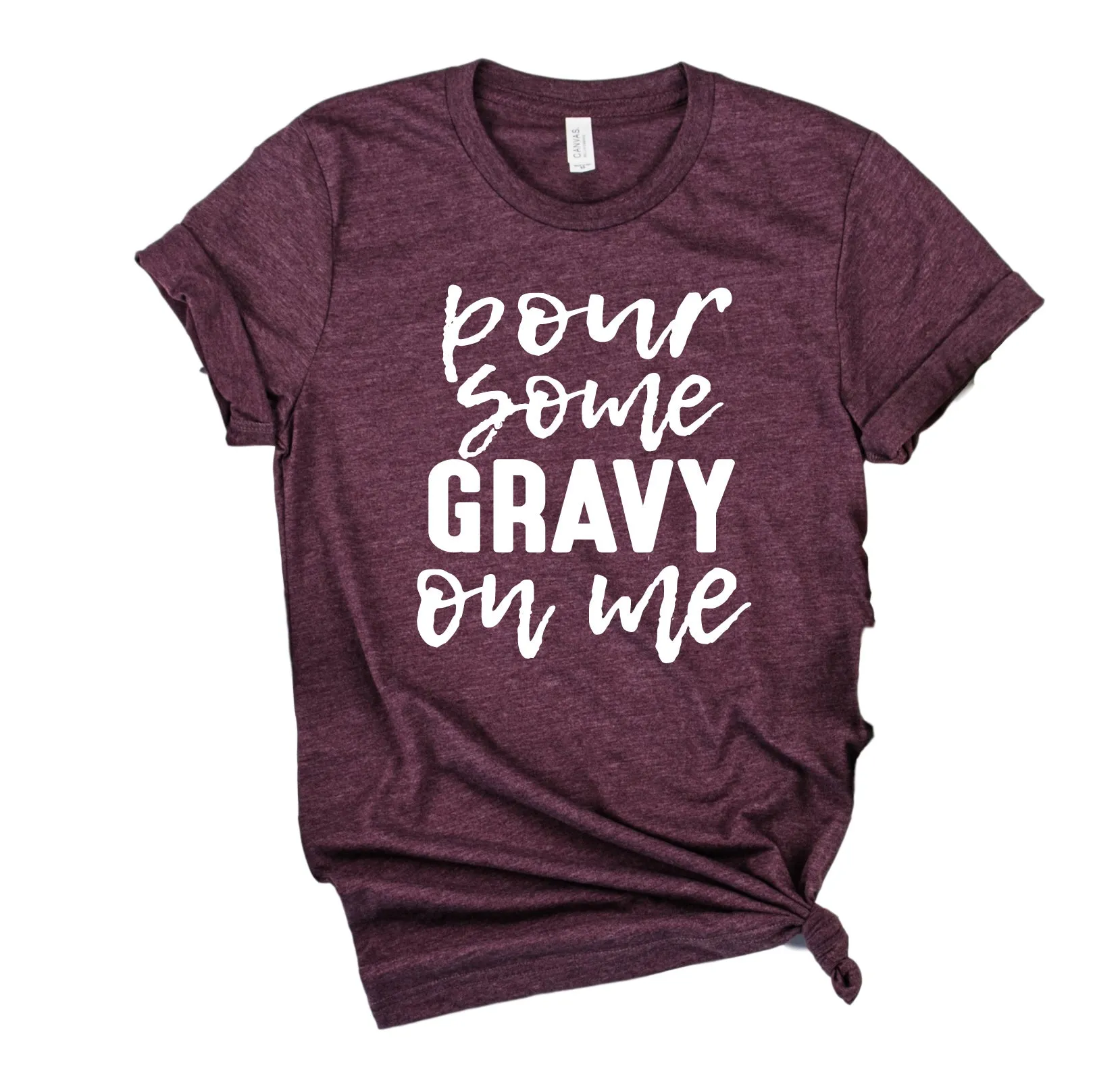 Pour Some Gravy On Me Shirt | Thanksgiving Shirt | Unisex Shirt