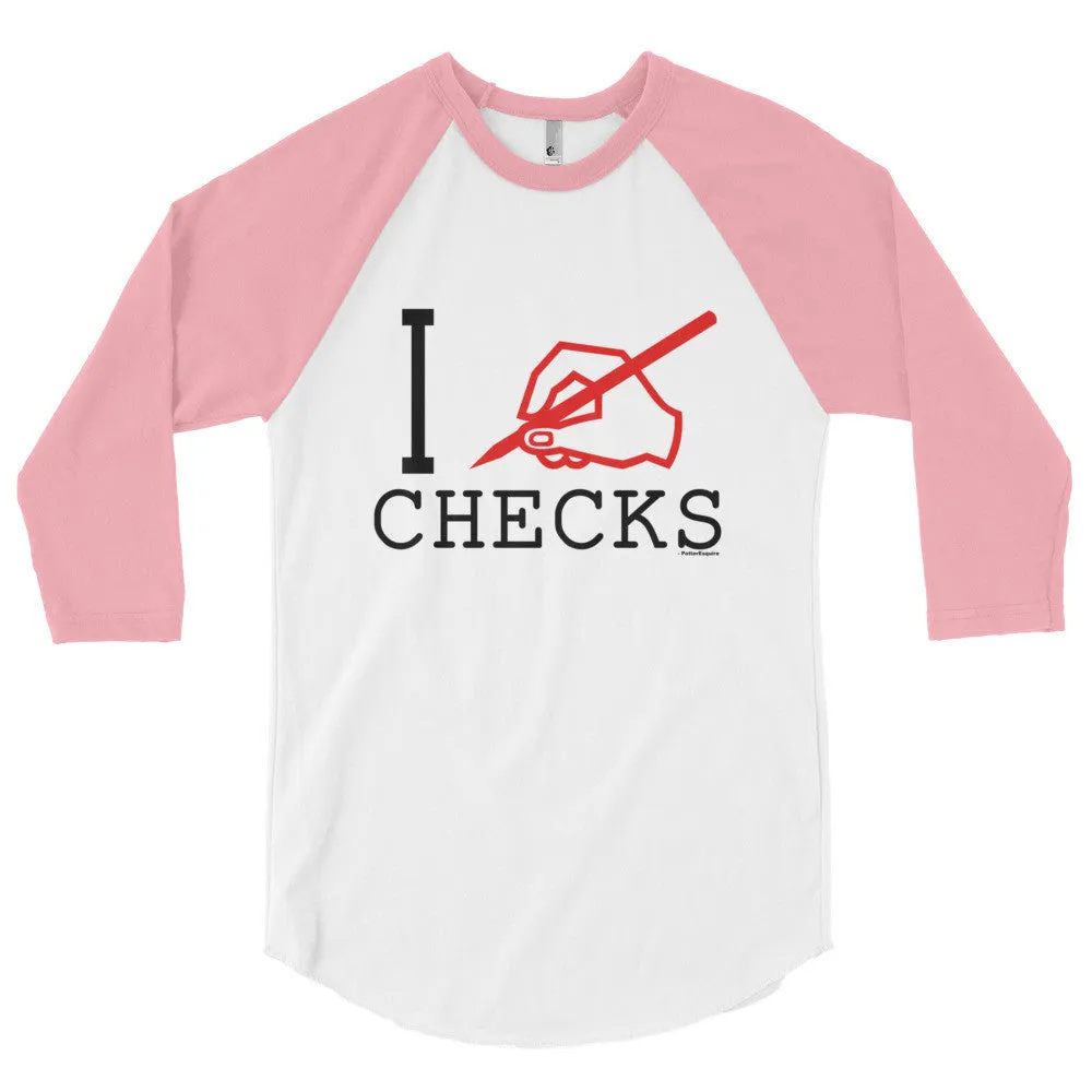 "I Write Checks" Unisex (Men/Women) 3/4 Sleeve Baseball Shirt