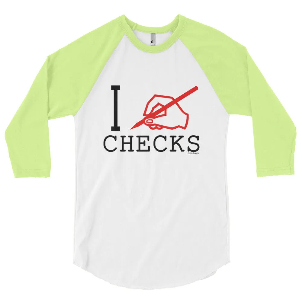 "I Write Checks" Unisex (Men/Women) 3/4 Sleeve Baseball Shirt