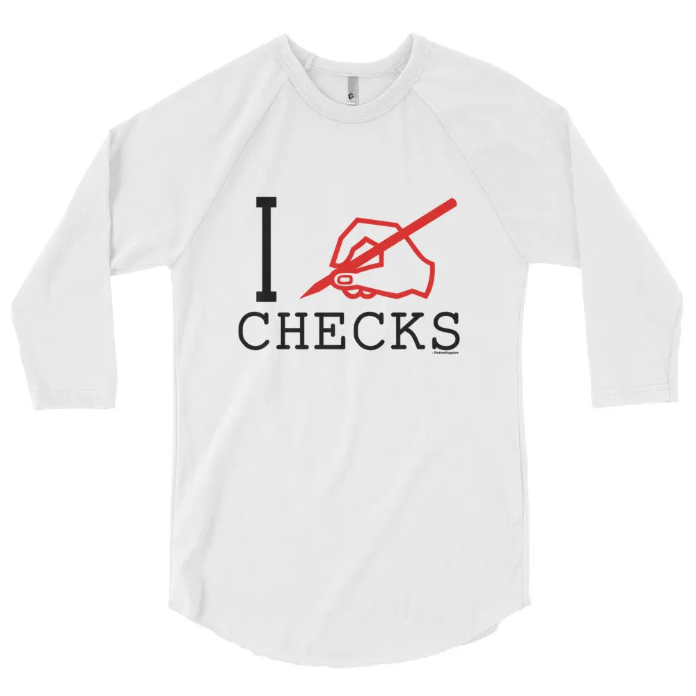 "I Write Checks" Unisex (Men/Women) 3/4 Sleeve Baseball Shirt