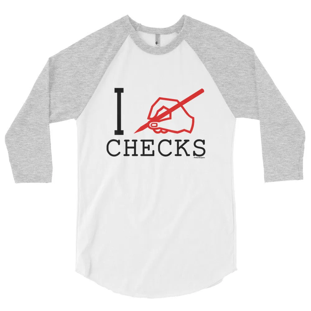 "I Write Checks" Unisex (Men/Women) 3/4 Sleeve Baseball Shirt
