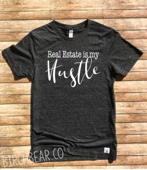 Real Estate Is My Hustle Shirt - Unisex Tri-Blend Real Estate T Shirt - Realtor Shirt - Real Estate Shirt - Real Estate Advertisement