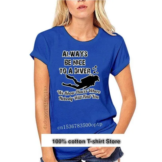 Scuba diving T-Shirt for Women | Always Be Nice To A Diver