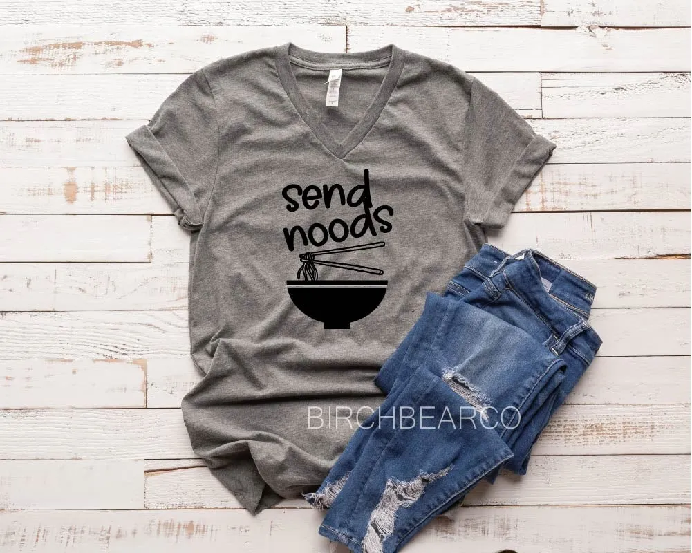 Send Noods Shirt - Sarcasm Shirt - Funny Shirt - Funny TShirt - Funny Shirts - Funny Mom Shirt Unisex T-Shirt