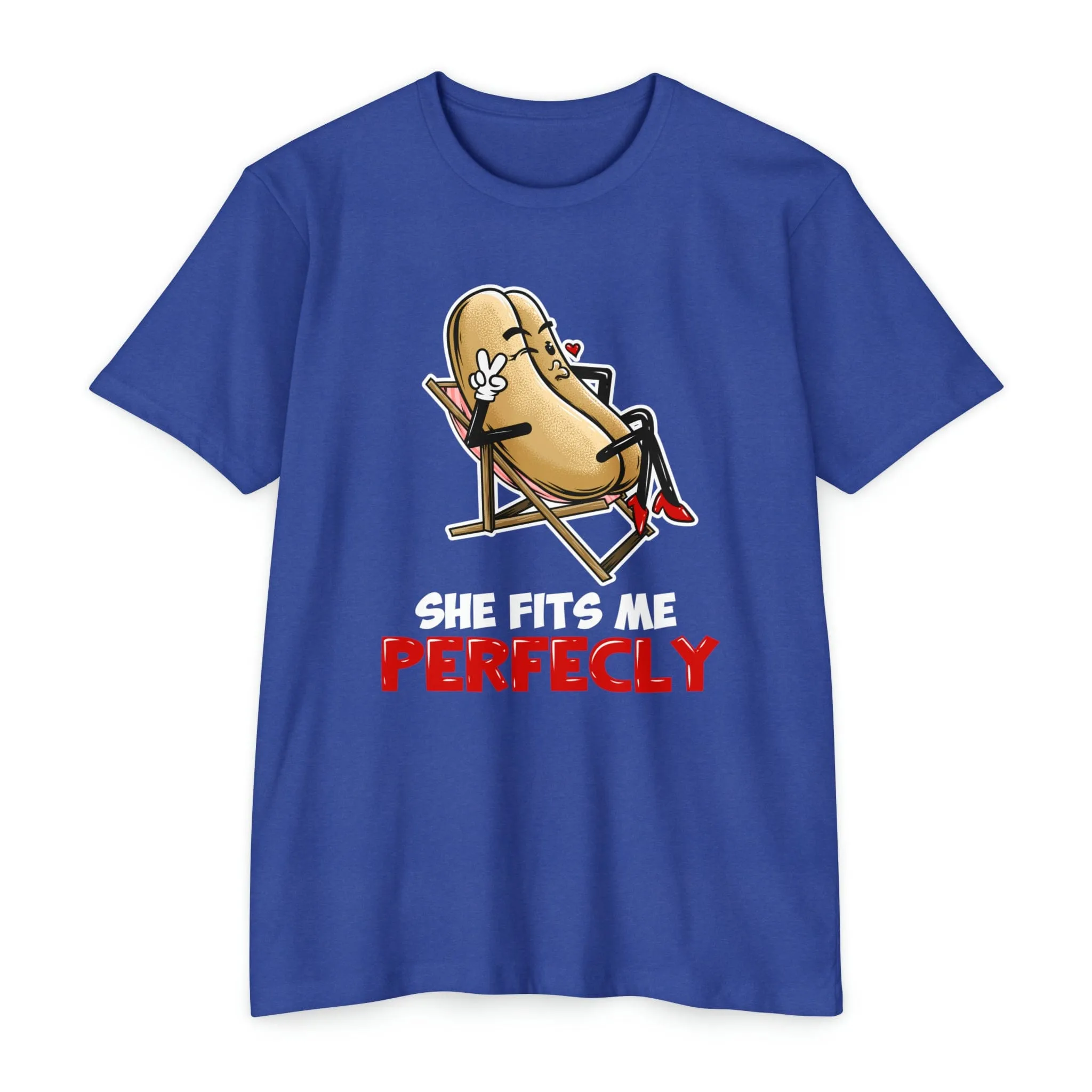 She fits Me Perfectly T-shirt