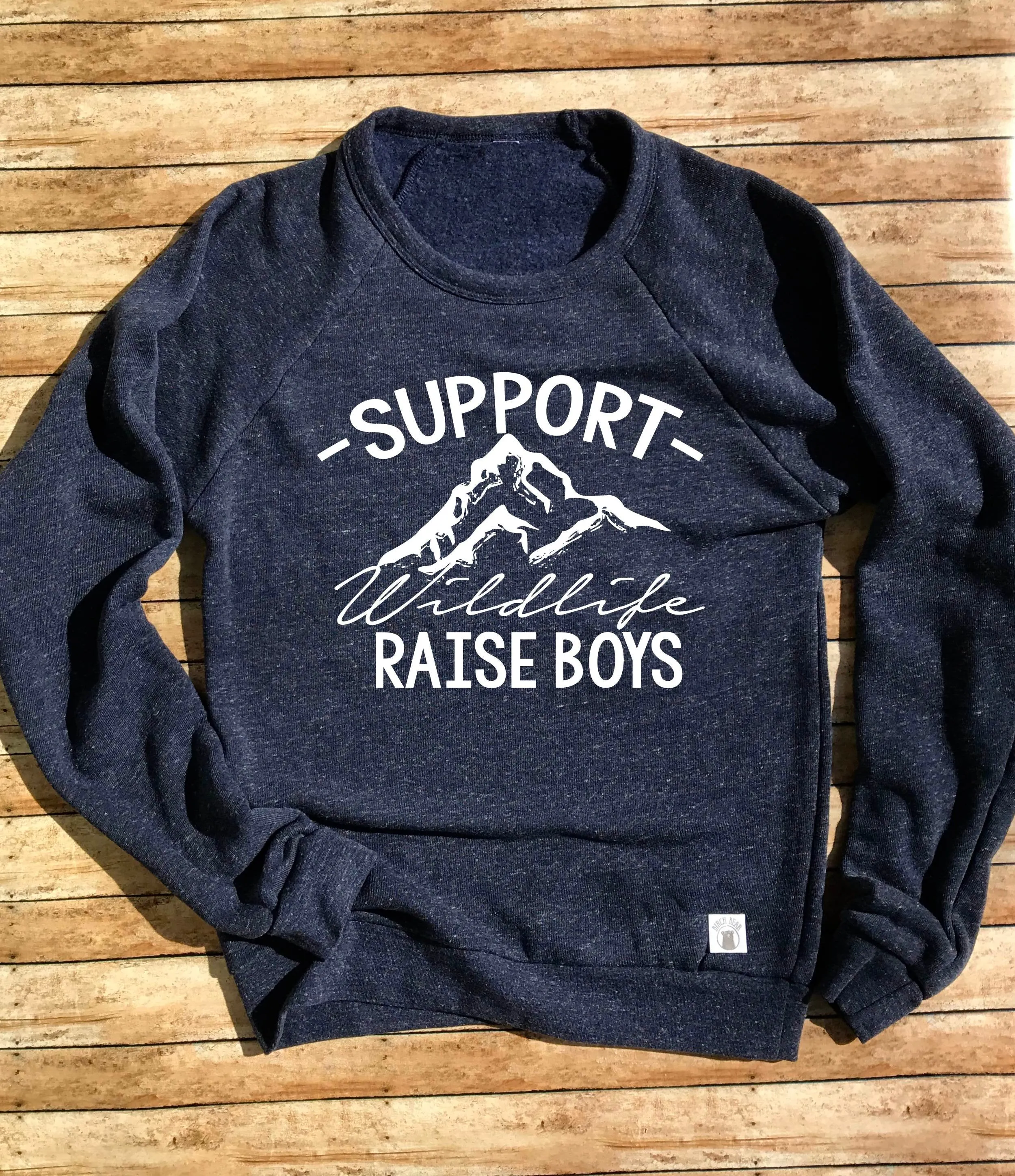 Support Wildlife Raise Boys Sweatshirt - Mom Sweatshirt