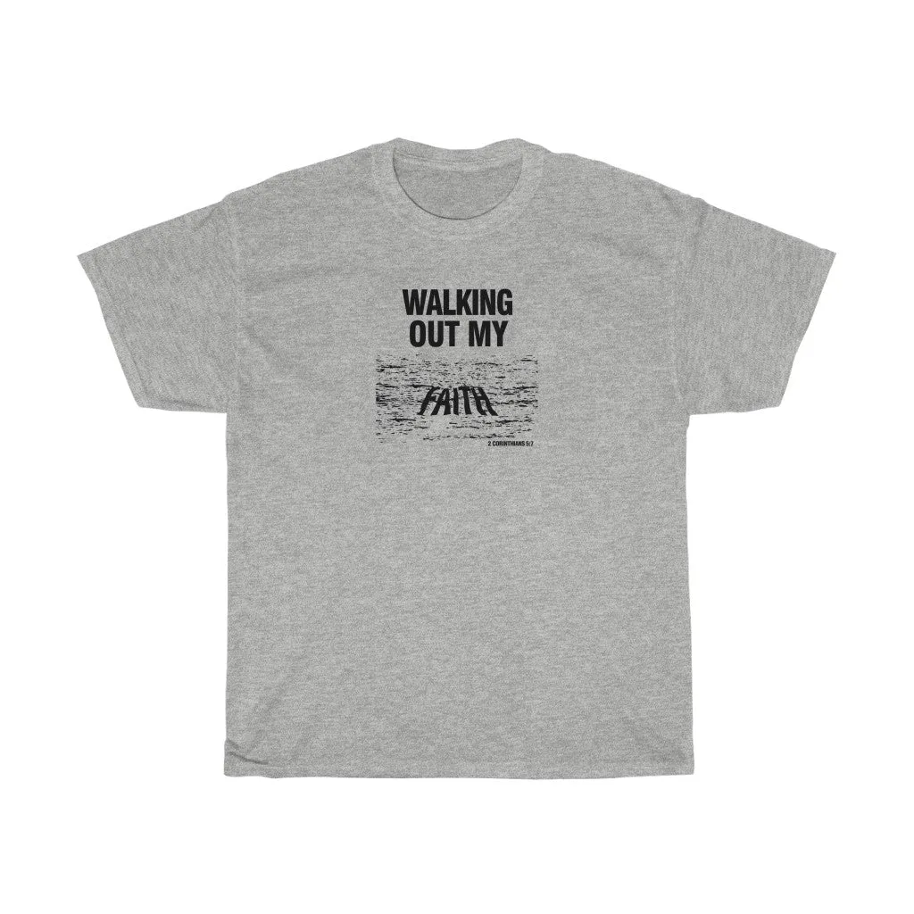 Walking Out My Faith Men Unisex Heavy Cotton Tee