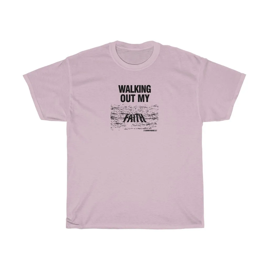 Walking Out My Faith Men Unisex Heavy Cotton Tee