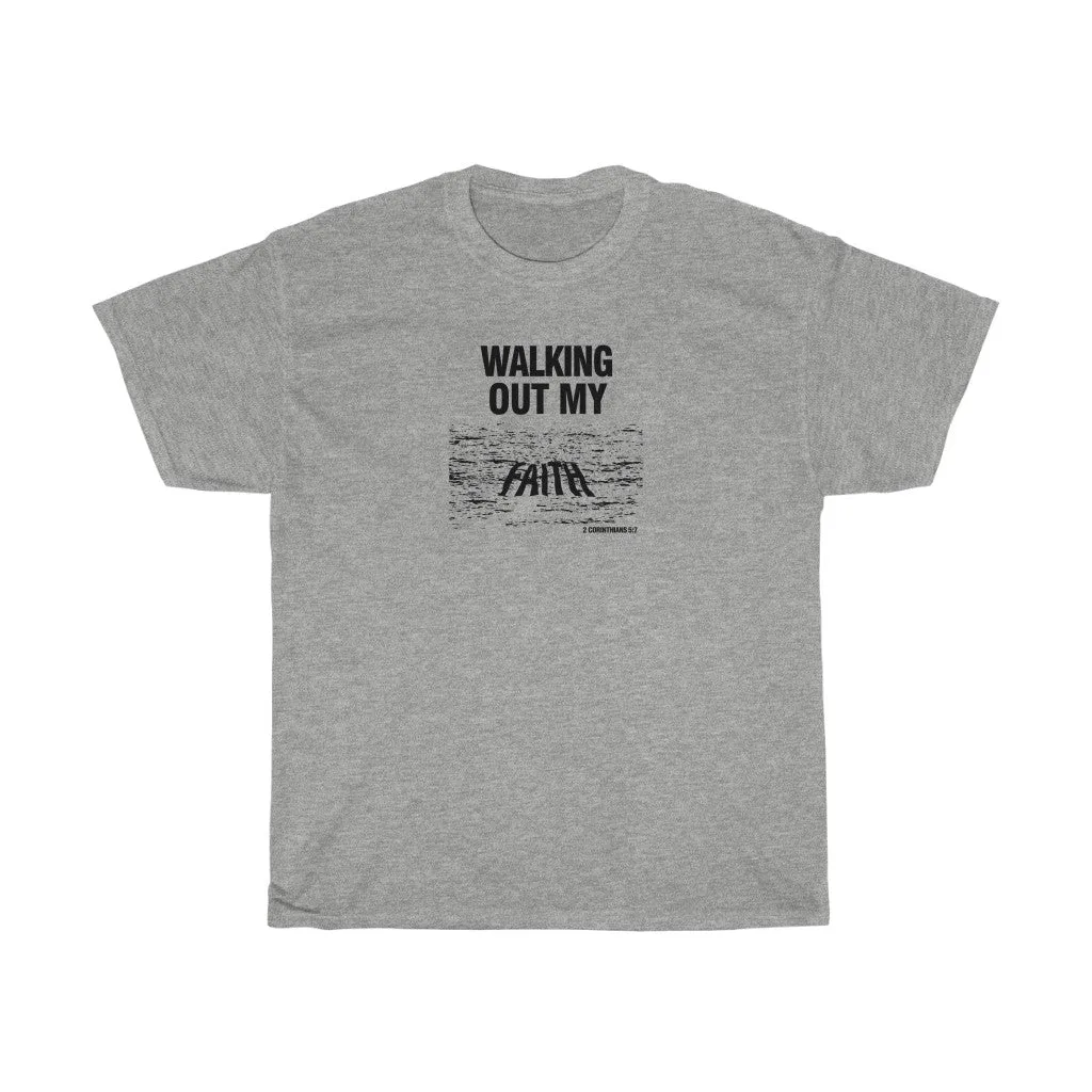 Walking Out My Faith Men Unisex Heavy Cotton Tee