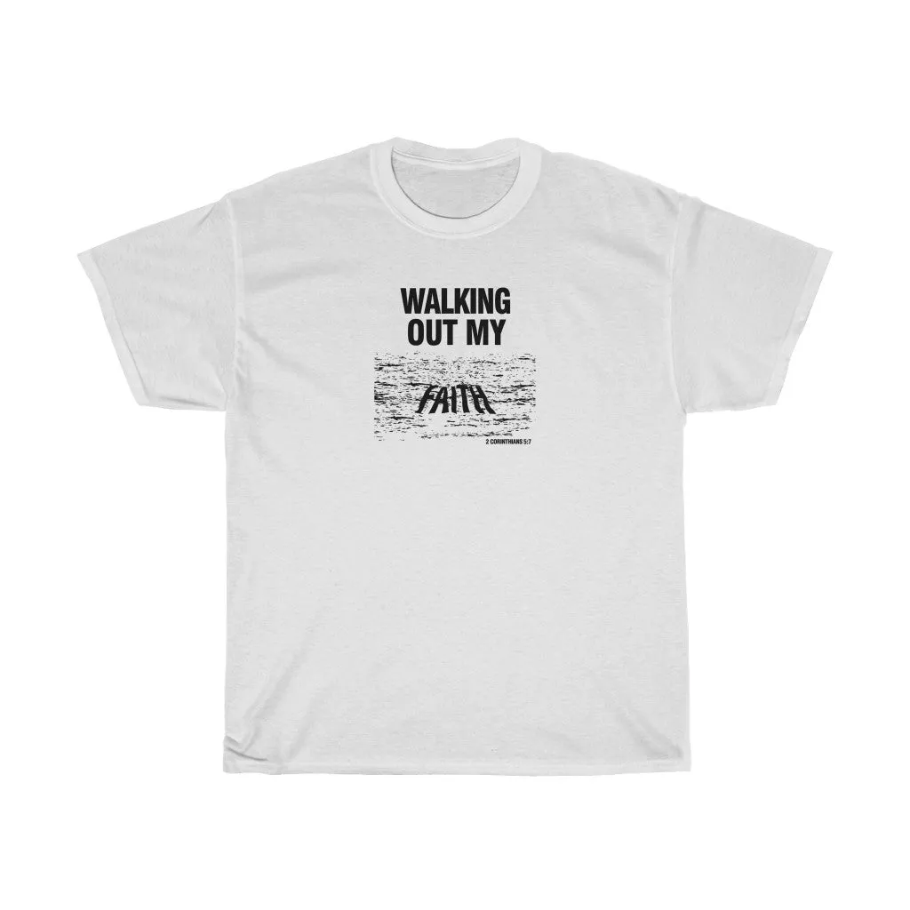 Walking Out My Faith Men Unisex Heavy Cotton Tee