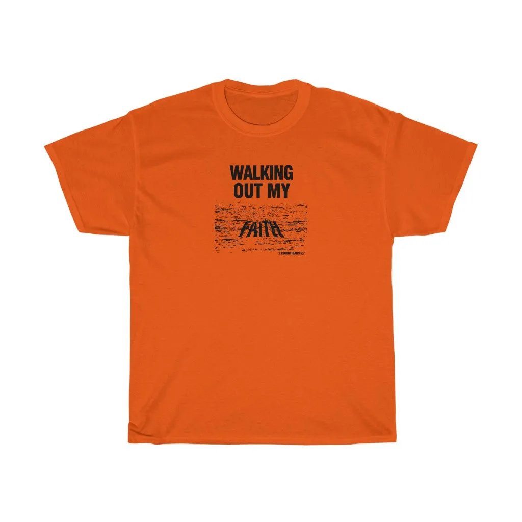 Walking Out My Faith Men Unisex Heavy Cotton Tee