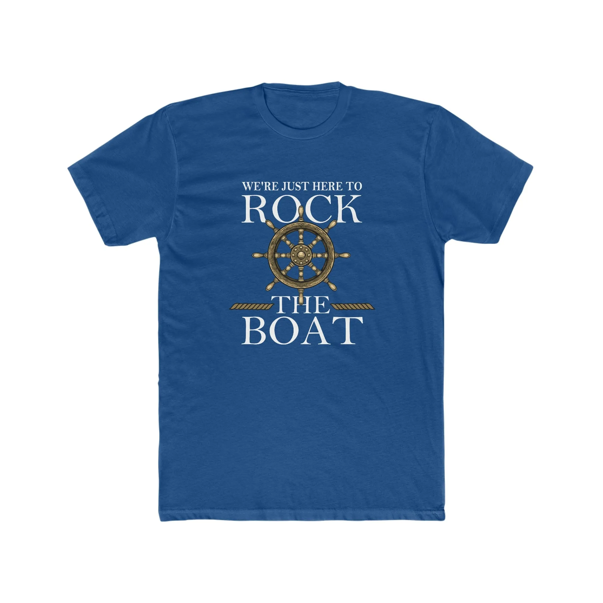 We Just Here To Rock The Boat Deluxe Unisex Shirt