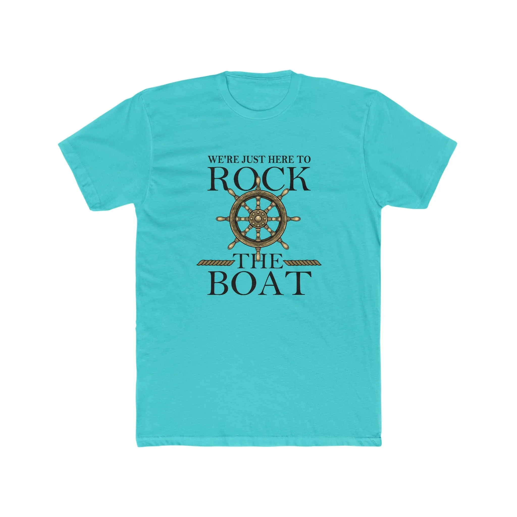 We Just Here To Rock The Boat Deluxe Unisex Shirt