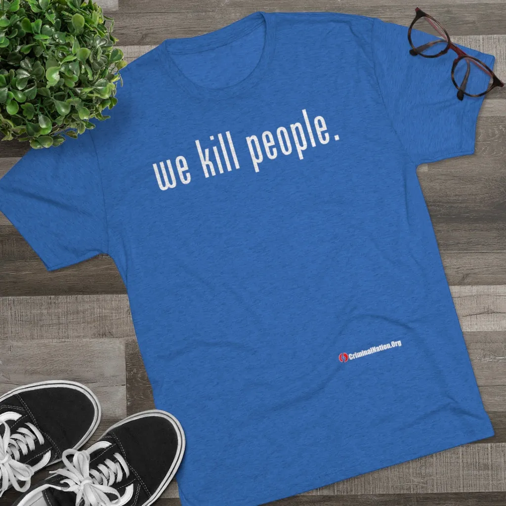 We Kill People (White Text)
