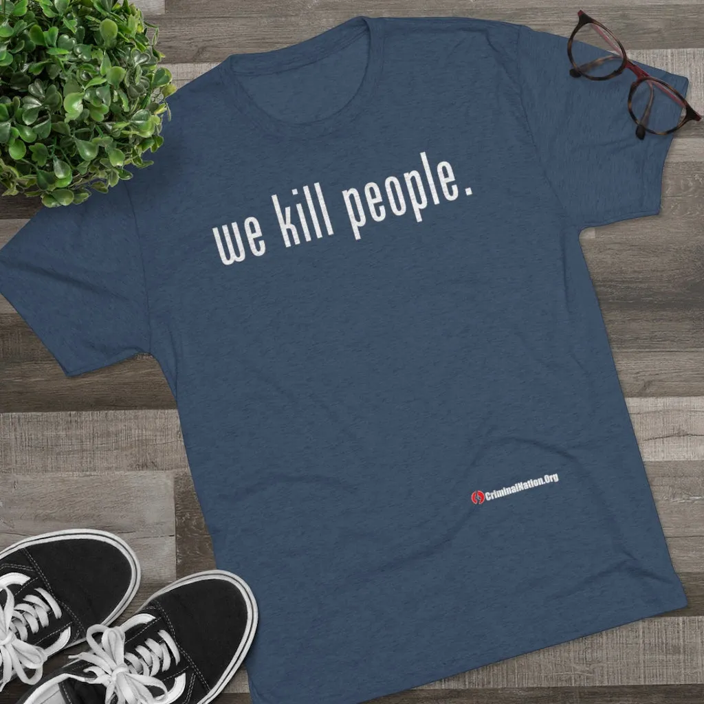 We Kill People (White Text)