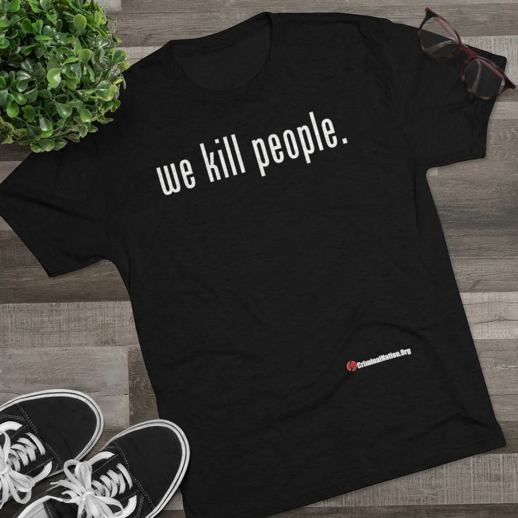 We Kill People (White Text)