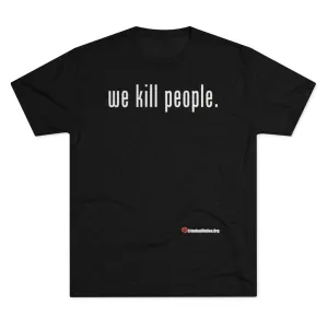We Kill People (White Text)