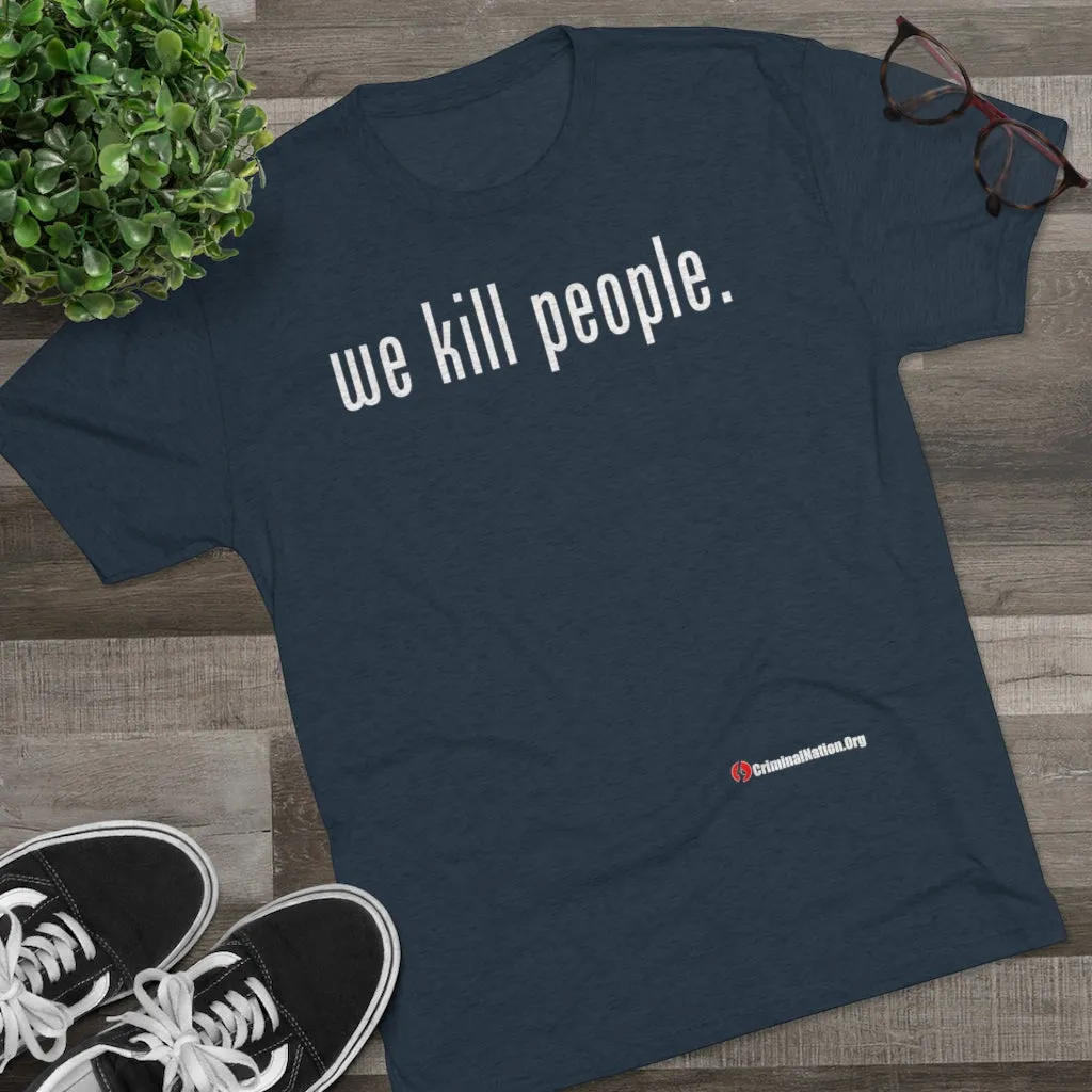 We Kill People (White Text)