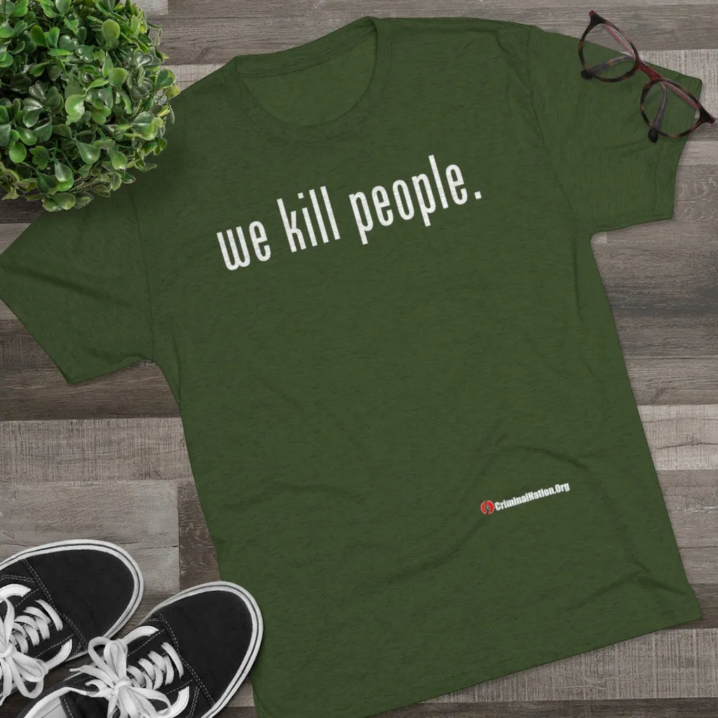 We Kill People (White Text)