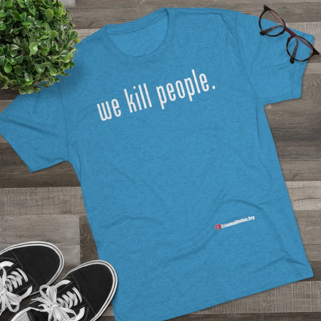 We Kill People (White Text)